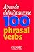 Aprenda Definitivamente 100 Phrasal Verbs