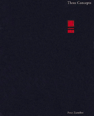 Peter Zumthor. Three Concepts (Paperback)