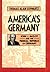 America's Germany by Thomas Alan Schwartz