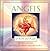 Angels of Love and Light: The Great Archangels & Their Divine Complements, the Archeiai