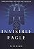 Invisible Eagle: The Histor...