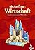 Wirtschaft: Basiswissen zum Mitreden