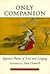 Only Companion: Japanese Poems of Love and Longing (Shambhala Centaur Editions)