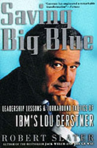 Saving Big Blue: Leadership Lessons & Turnaround Tactics of IBM's Lou Gerstner (Hardcover)