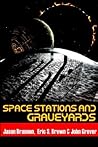 Space Stations and Graveyards Space Stations and Graveyards