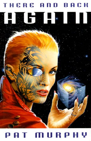 There And Back Again By Pat Murphy