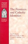 The Frontiers and Catholic Identities (American Catholic Identities)