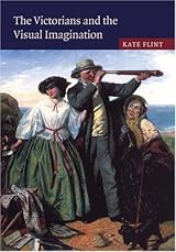 The Victorians and the Visual Imagination by Kate Flint | Goodreads