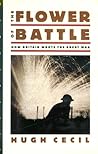 The Flower of Battle: How Britain Wrote the Great War