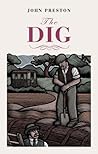 The Dig by John Preston The Dig by John Preston