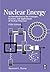 Nuclear Energy: An Introduction to the Concepts, Systems, and Applications of Nuclear Processes
