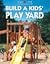 Build a Kid's Play Yard