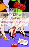 Vom Umtausch ausgeschlossen by Sophie Kinsella