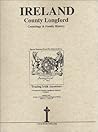 Co. Longford Ireland, Genealogy & Family History Notes Co. Longford Ireland, Genealogy & Family History Notes