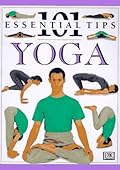 101 Essential Tips: Yoga