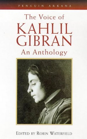 The Voice of Kahlil Gibran: An Anthology (Paperback)