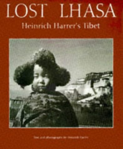 Lost Lhasa: Heinrich Harrer's Tibet (Paperback)