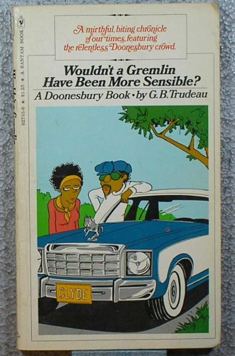 Doonesbury: Wouldn't a Gremlin Have Been More Sensible? (Paperback)