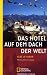 Das Hotel Auf Dem Dach Der Weltmeine Jahre In Lhasa