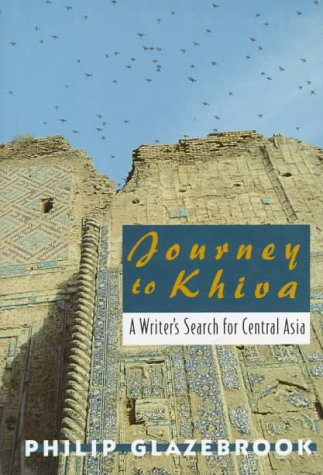 Journey to Khiva: A Writer's Search for Central Asia (Hardcover)