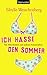 Ich hasse den Sommer by Sibylle Weischenberg