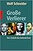 Grosse Verlierer by Wolf Schneider