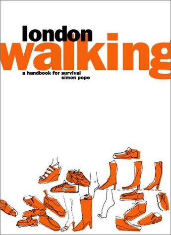 London Walking: A Handbook for Survival (Paperback)