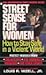 Street sense for women: how to stay safe in a violent world