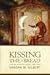 Kissing the Bread: New and Selected Poems, 1969-1999