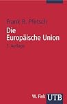 Die Europäische Union. Eine Einführung. Geschichte, Institutionen, Prozesse