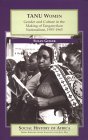 TANU Women: Gender and Culture in the Making of Tanganyikan Nationalism, 1955-1965 (Social History of Africa)