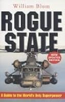 Rogue State: A Guide to the World's Only Superpower