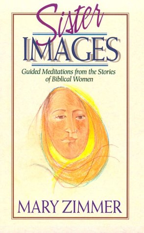 Sister Images/Guided Meditations from the Stories of Biblical Women (Paperback)