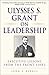 Ulysses S. Grant on Leadership: Executive Lessons from the Front Lines
