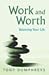 Work And Worth: Take Back Your Life