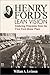 Henry Ford's Lean Vision: Enduring Principles from the First Ford Motor Plant