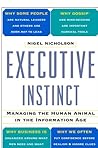 Executive Instinct : Managing the Human Animal in the Information Age