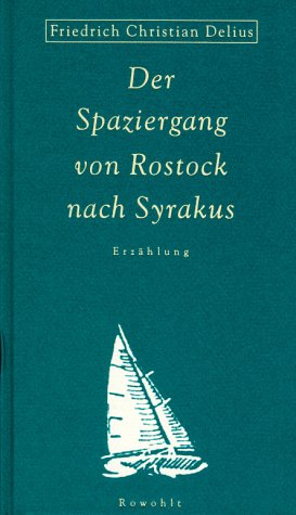 Der Spaziergang von Rostock nach Syrakus: Erzählung (Hardcover)