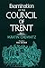 Examination Of The Council Of Trent, Part 1