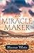The Miracle Maker: A Novel