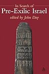 In Search of Pre-Exilic Israel (The Library of Hebrew Bible/Old Testament Studies) In Search of Pre-Exilic Israel (The Library of Hebrew Bible/Old Testament Studies)
