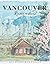 Vancouver Remembered by Michael Kluckner