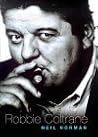 Looking for Robbie: A Biography of Robbie Coltrane