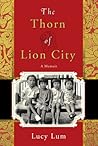The Thorn of Lion City: A Memoir