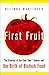 First Fruit: The Creation of the Flavr Savr Tomato and the Birth of Biotech Foods