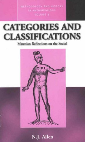 Categories and Classifications: Maussian Reflections on the Social (Methodology & History in Anthropology, 8)