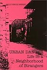Urban Danger: Life in a Neighborhood of Strangers Urban Danger: Life in a Neighborhood of Strangers