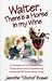 Waiter, There's A Horse In My Wine: A Treasury Of Entertainment, Exploration And Education By America's Wittiest Wine Critic