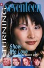 Show Me Love (Turning Seventeen, #4)
