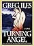 Turning Angel by Greg Iles